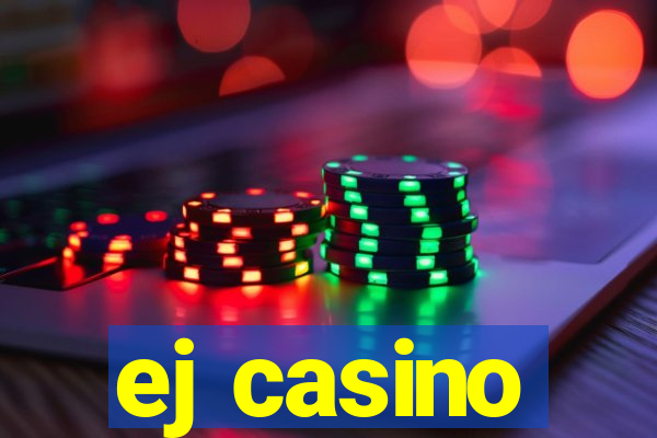 ej casino