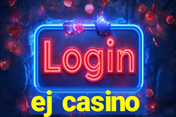 ej casino