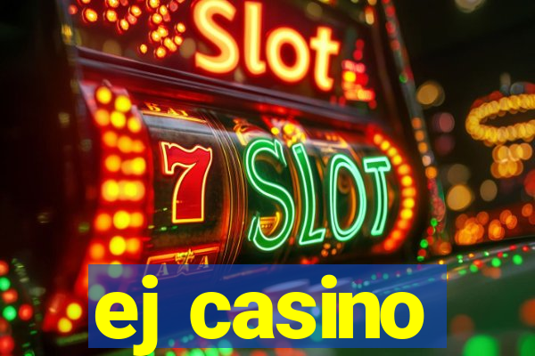 ej casino