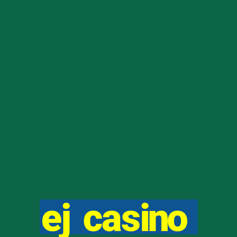 ej casino