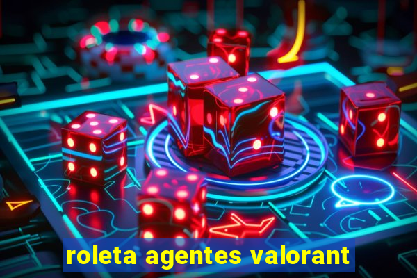 roleta agentes valorant