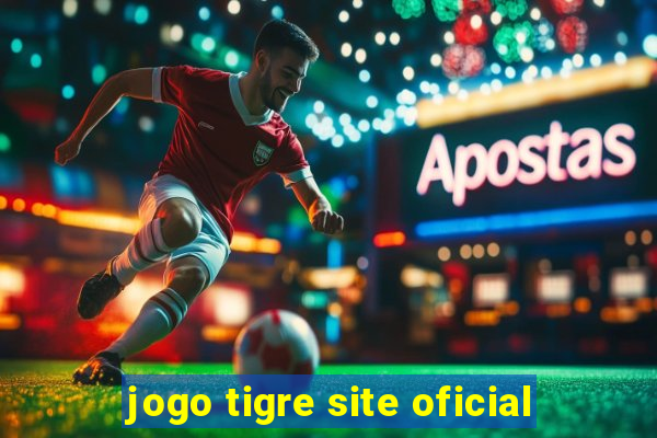 jogo tigre site oficial