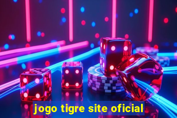 jogo tigre site oficial