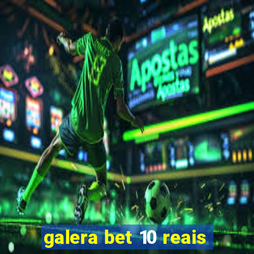 galera bet 10 reais