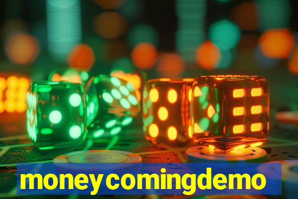 moneycomingdemo