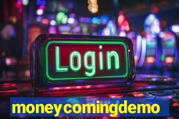 moneycomingdemo