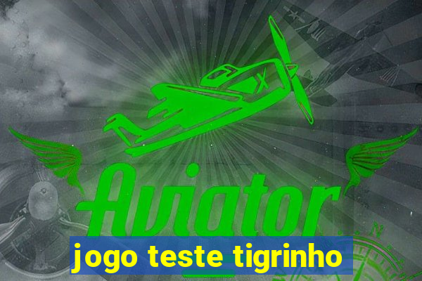 jogo teste tigrinho