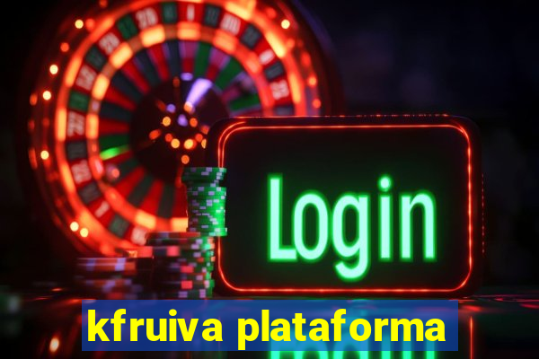 kfruiva plataforma