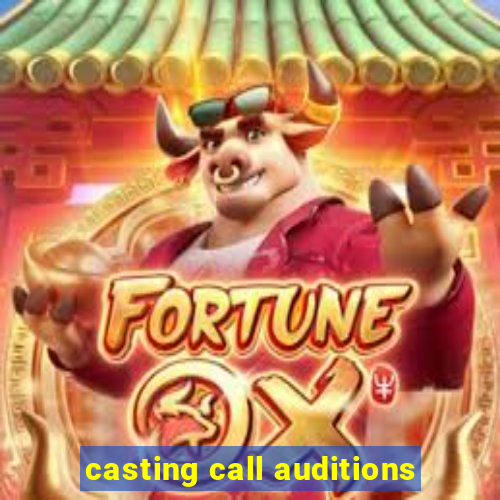 casting call auditions