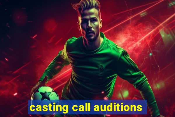 casting call auditions