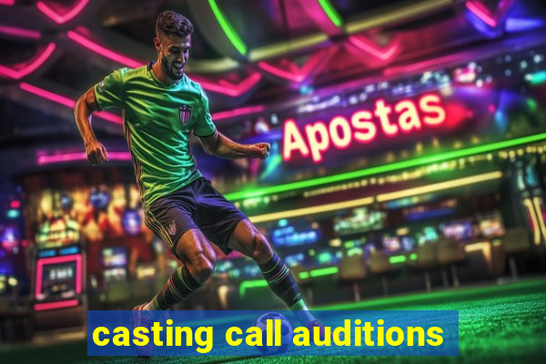 casting call auditions