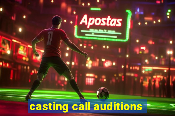 casting call auditions