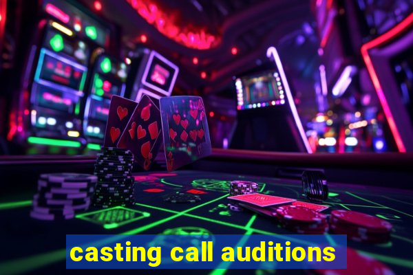 casting call auditions