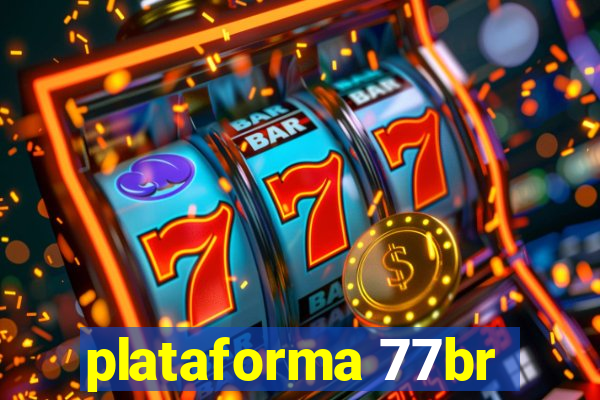 plataforma 77br