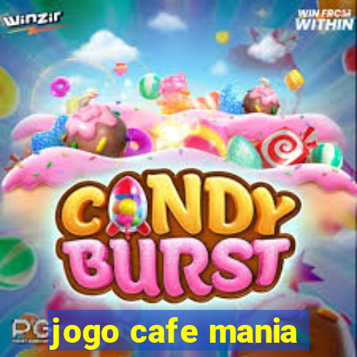 jogo cafe mania