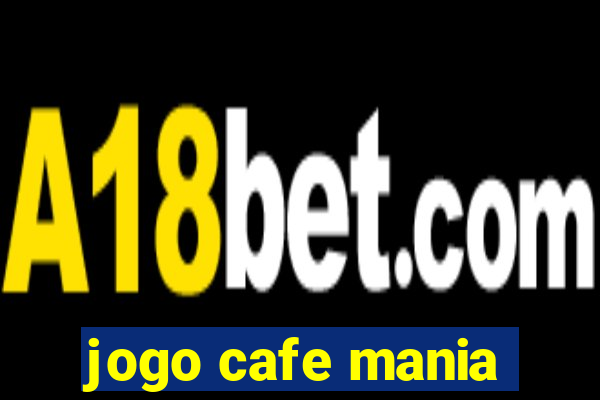 jogo cafe mania