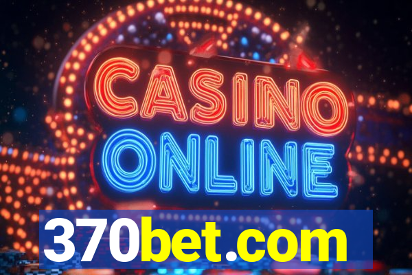 370bet.com