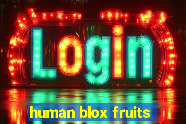 human blox fruits