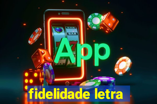 fidelidade letra