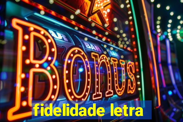 fidelidade letra