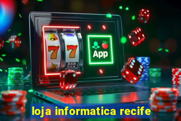 loja informatica recife