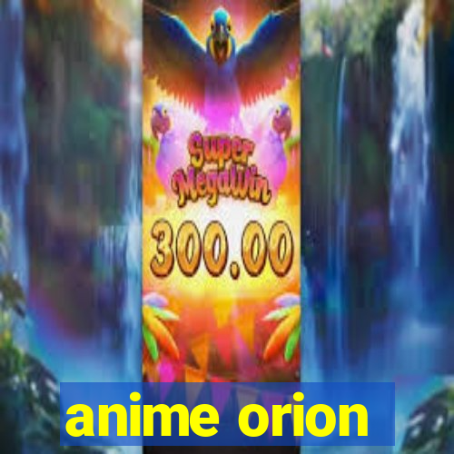 anime orion