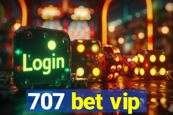 707 bet vip