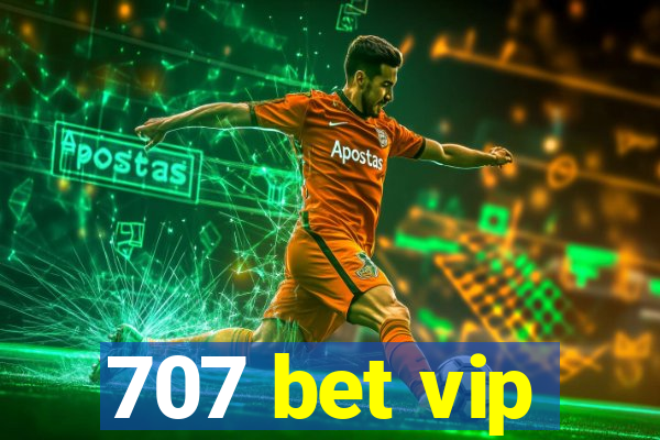 707 bet vip