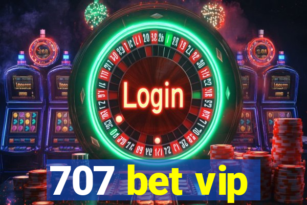 707 bet vip