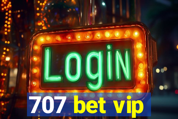 707 bet vip