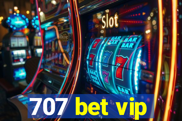 707 bet vip