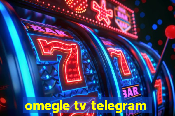 omegle tv telegram