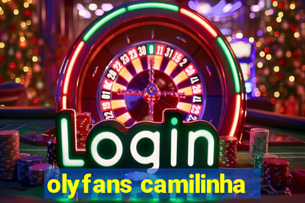 olyfans camilinha