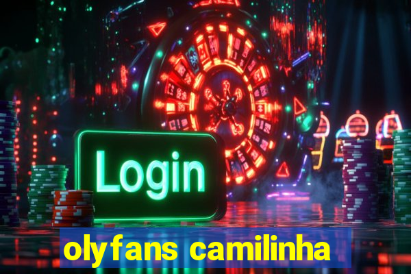 olyfans camilinha