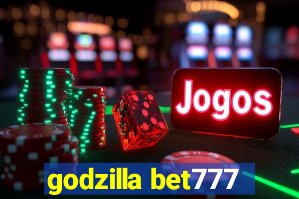 godzilla bet777