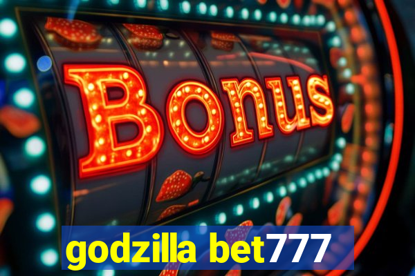 godzilla bet777