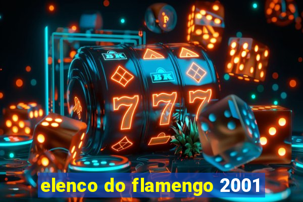 elenco do flamengo 2001