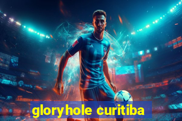 gloryhole curitiba