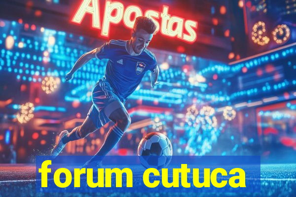 forum cutuca