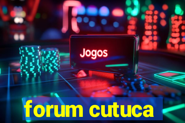 forum cutuca