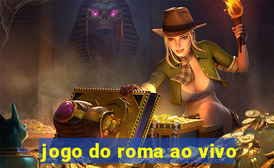 jogo do roma ao vivo