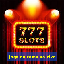 jogo do roma ao vivo