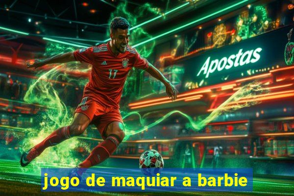 jogo de maquiar a barbie