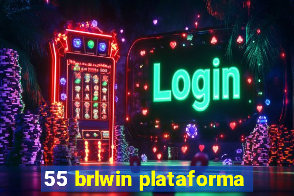 55 brlwin plataforma