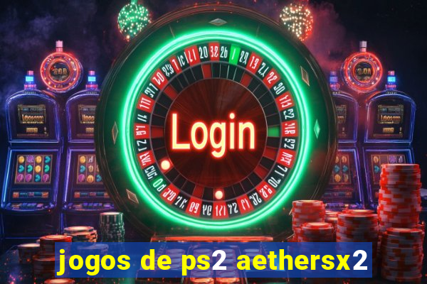 jogos de ps2 aethersx2