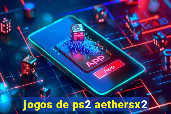 jogos de ps2 aethersx2