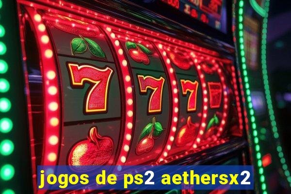 jogos de ps2 aethersx2