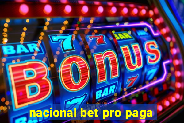 nacional bet pro paga