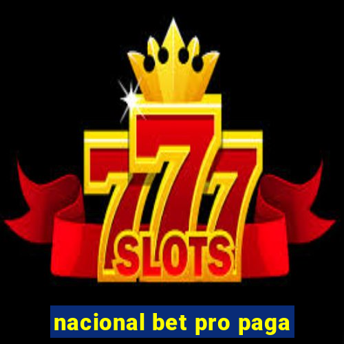 nacional bet pro paga