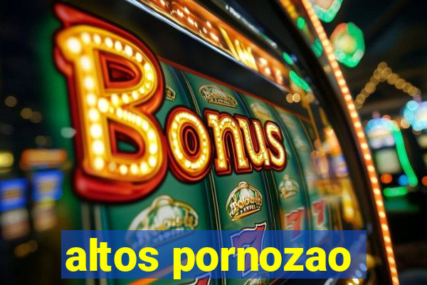 altos pornozao